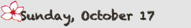 Sunday, October 17 with Flower